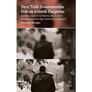 Yeni Türk Sinemasında Etik ve Estetik Değerler