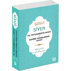 Siyer - Hz. Peygamber'in Hayatı ve Sahabe Hanımlarının Hayatı