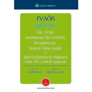 Fvaök (Ebitda) - Faiz Vergi Amortisman Öncesi Kâr'ın Hesaplanması; Finansal Tablo Analizi ve Şirket Değerlendirmede Kullanımı