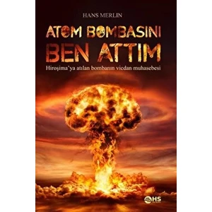 Atom Bombasını Ben Attım