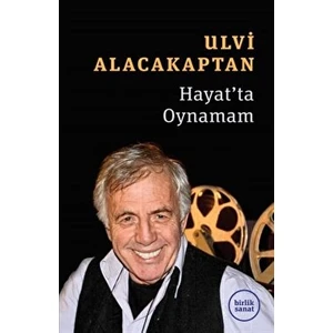 Hayat’ta Oynamam