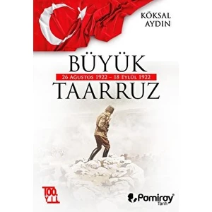 Büyük Taarruz: 26 Ağustos 1922 - 18 Eylül 1922