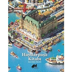 Haydarpaşa Kitabı: Kent, Mekan, Mücadele