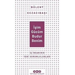 Işim Gücüm Budur Benim