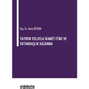 Yatırım Yoluyla Ikamet Etme ve Vatandaşlık Kazanma