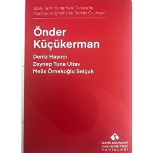 Sözlü Tarih Yöntemiyle Türkiye’de Mobilya ve Içmimarlık Tarihini Okumak: Önder Küçükerman