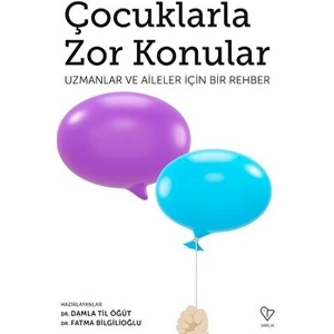Çocuklarla Zor Konular: Uzmanlar ve Aileler Için Bir Rehber