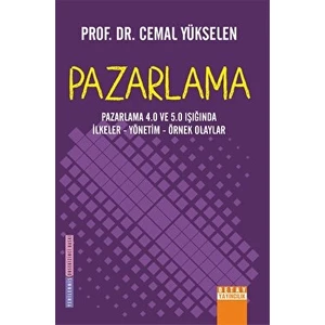 Pazarlama - 4.0 ve 5.0 Işığında Ilkeler - Yönetim - Örnek Olaylar Pazarlama