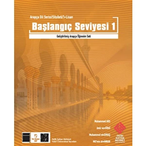 Fatih Sultan Mehmet Vakıf Üniversitesi Yayınları Arapça Dil Serisi / Silsiletü'l-Lisan - Başlangıç Seviyesi 1