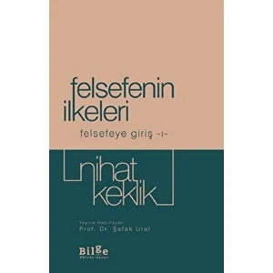 Felsefenin Ilkeleri - Felsefeye Giriş 1