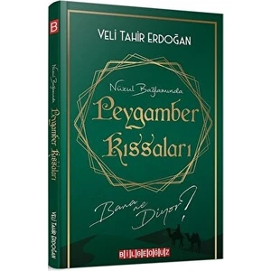 Bilgeoğuz Yayınları Nüzul Bağlamında Peygamber Kıssaları Bana Ne Diyor? Veli Tahir Erdoğan