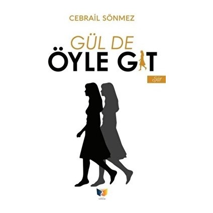 Gül De Öyle Git