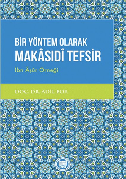 Bir Yöntem Olarak Makasıdi Tefsir - Adil Bor