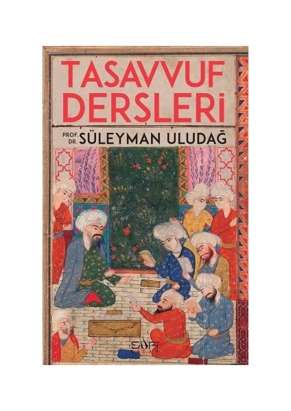 Tasavvuf Dersleri - Süleyman Uludağ