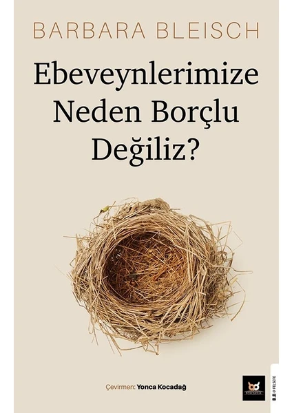 Ebeveynlerimize Neden Borçlu Değiliz? - Barbara Bleisch