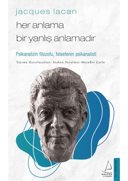 Jacques Lacan-Her Anlama Bir Yanlış Anlamadır - Atakan Yorulmaz - Muzaffer Çorlu