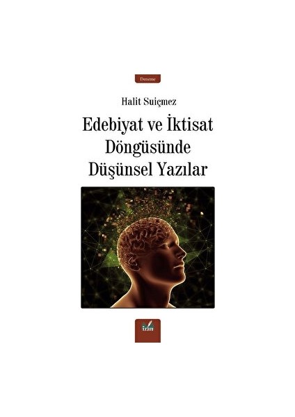 Edebiyat ve Iktisat Döngüsünde Düşünsel Yazılar - Halit Suiçmez