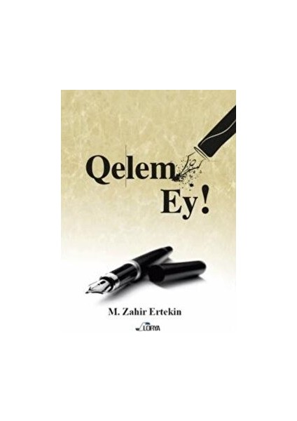 Qelem Ey! - M. Zahir Ertekin