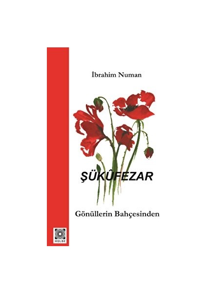 Şükufezar - Gönüllerin Bahçesinden - İbrahim Numan