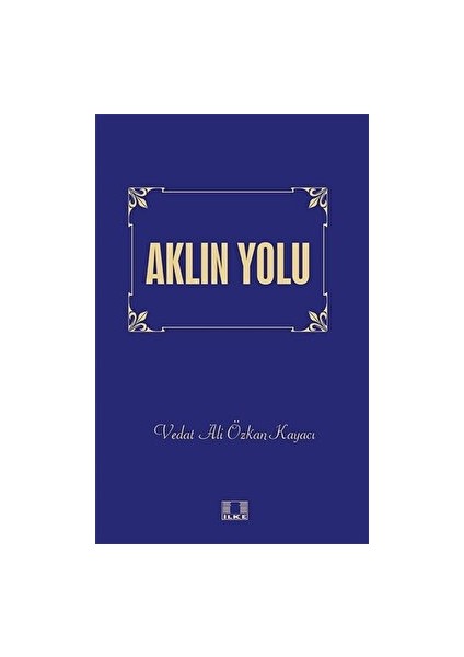 Aklın Yolu - Vedat Ali Özkan Kayacı