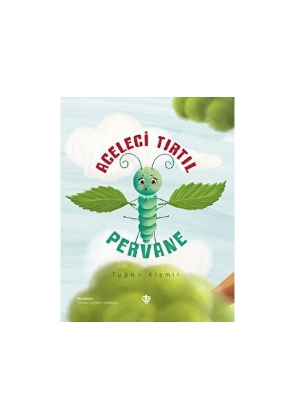 Aceleci Tırtıl Pervane - Tuğba Kişmir