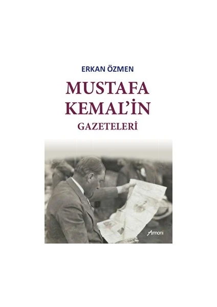 Mustafa Kemal'in Gazeteleri - Erkan Özmen