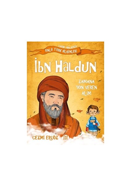 Ibn Haldun - Zamana Yön Veren Alim - Cezmi Ersöz