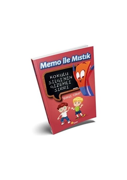 Memo Ile Mıstık - Kokulu Silgi'nin Gizemli Sırrı - Yavuz Ülker
