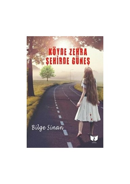 Köyde Zehra Şehirde Güneş - Bilge Sinan