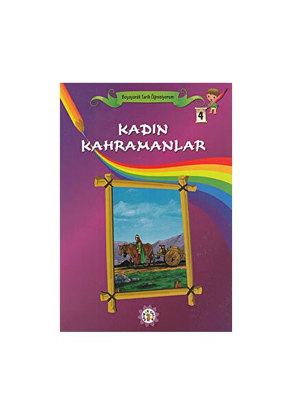 Boyayarak Tarih Öğreniyorum 4 - Kadın Kahramanlar