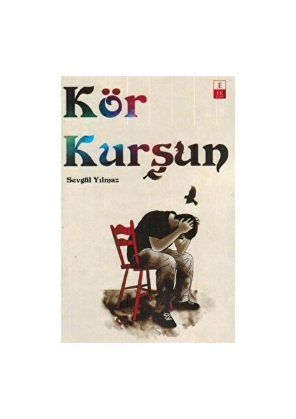 Kör Kurşun - Sevgül Yılmaz