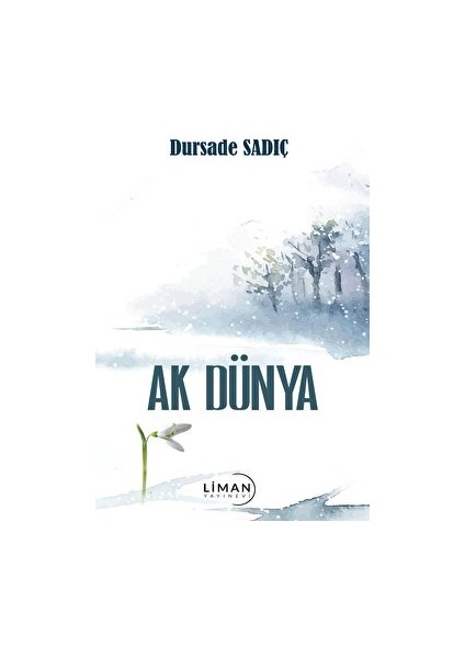 Ak Dünya - Dursade Sadıç