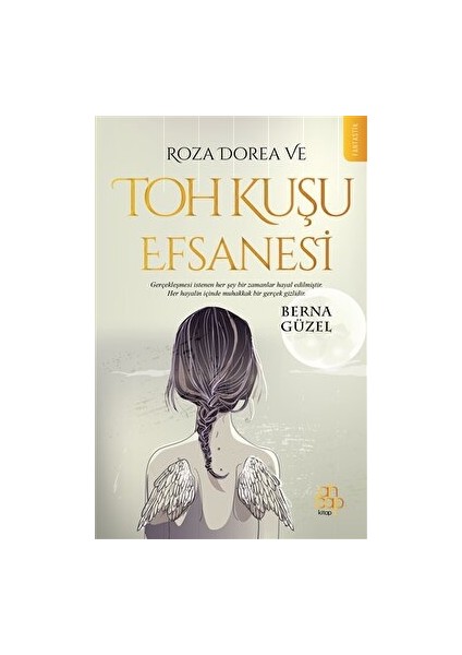 Roza Dorea ve Toh Kuşu Efsanesi - Berna Güzel