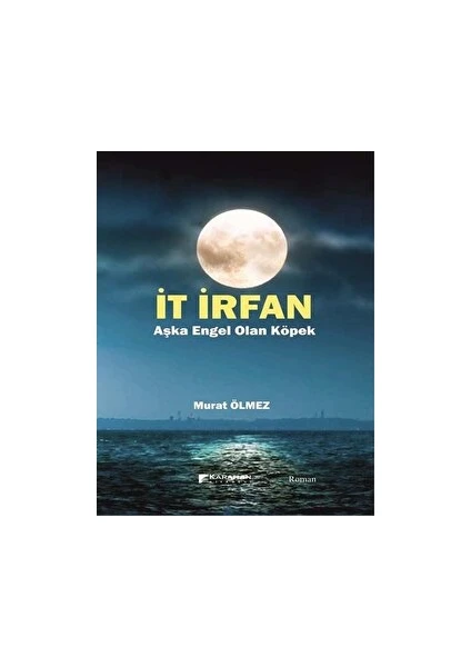 It Irfan - Aşka Engel Olan Köpek - Murat Ölmez