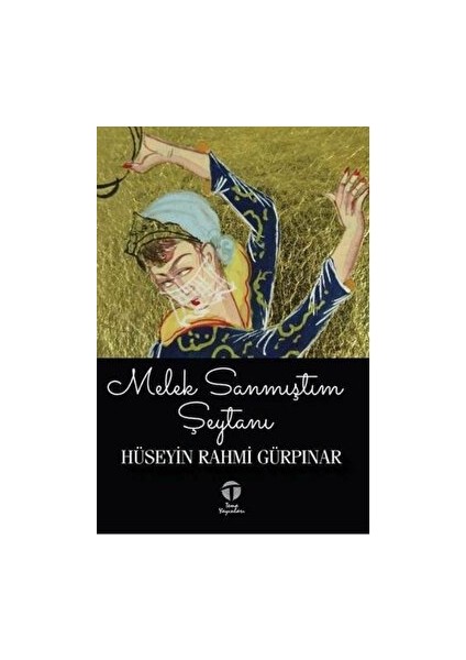 Melek Sanmıştım Şeytanı - Hüseyin Rahmi Gürpınar