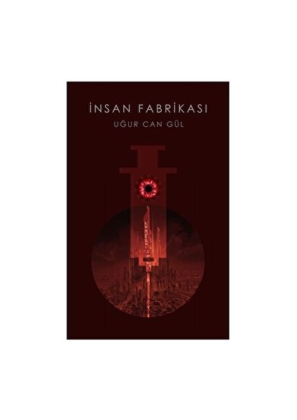 Insan Fabrikası - Uğur Can Gül