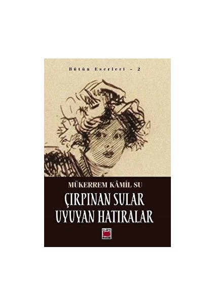 Çırpınan Sular Uyuyan Hatıralar - Mükerrem Kamil Su