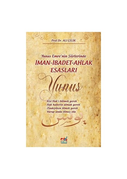 Yunus Emre'nin Şiirlerinde Iman-Ibâdet-Ahlâk Esaslari