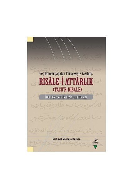 Geç Dönem Çağatay Türkçesiyle Yazılmış Risale-I Attarlık (Tacü'r-Risale)