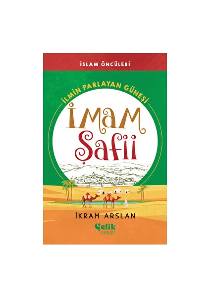 Ilmin Parlayan Güneşi Imam Şafii