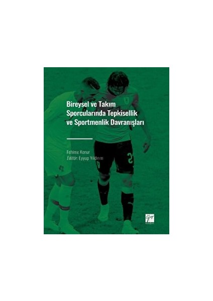 Bireysel ve Takım Sporcularında Tepkisellik ve Sportmenlik Davranışları