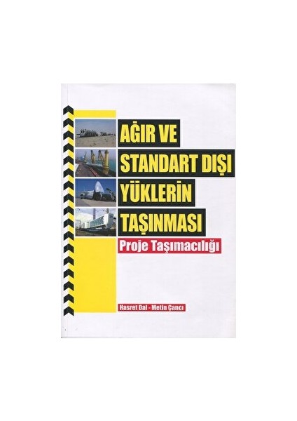 Ağır ve Standart Dışı Yüklerin Taşınması - Proje Taşımacılığı