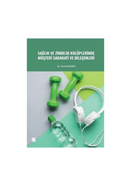 Sağlık ve Zindelik Kulüplerinde Müşteri Sadakati ve Bileşenleri