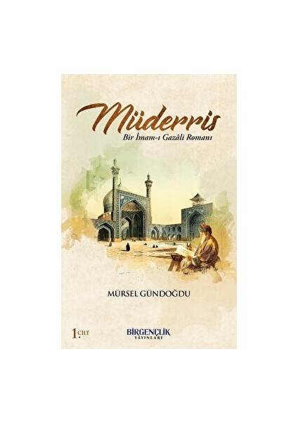 Müderris & Bir Imam-I Gazali Romanı / 1. Cilt
