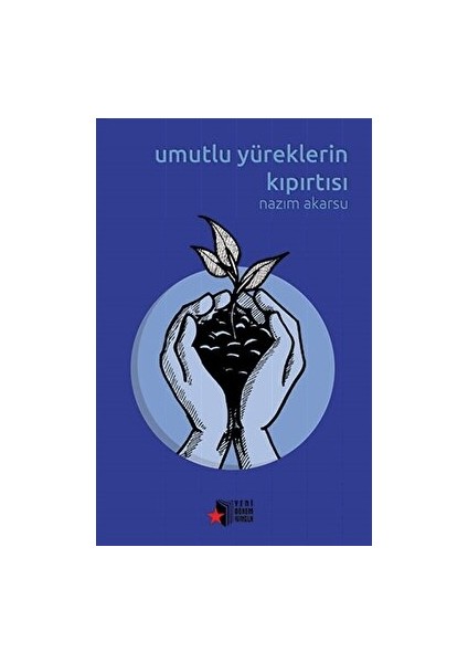 Umutlu Yüreklerin Kıpırtısı
