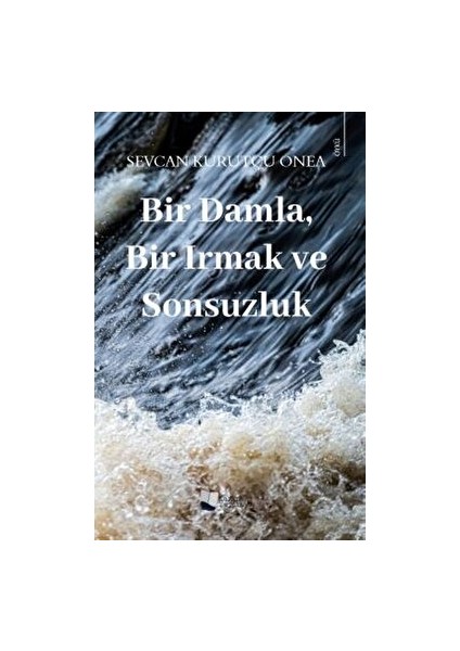 Bir Damla, Bir Irmak ve Sonsuzluk