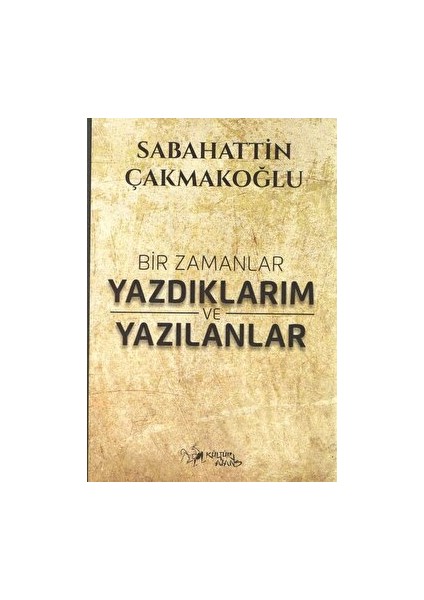 Bir Zamanlar Yazdıklarım ve Yazılanlar