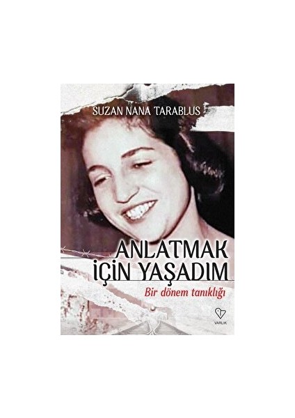 Anlatmak Için Yaşadım: Bir Dönem Tanıklığı - Suzan Nana Tarablus