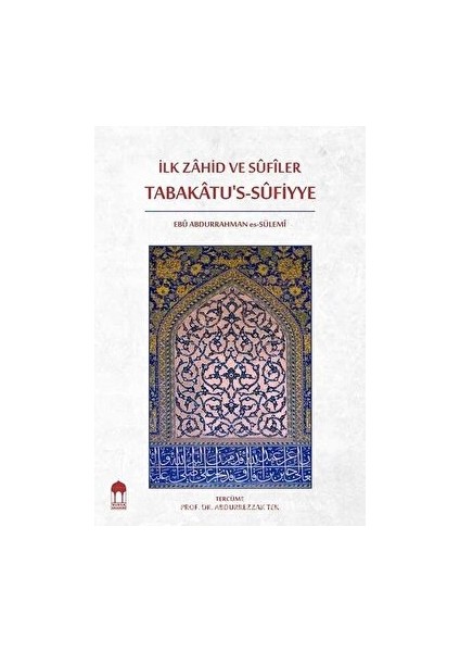 Ilk Zahid ve Sufîler - Tabakatu´s Sufiyye (Sıvama Cilt)