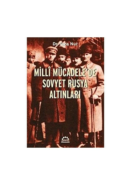 Milli Mücadele'de Sovyet Rusya Altınları